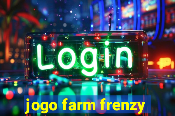 jogo farm frenzy